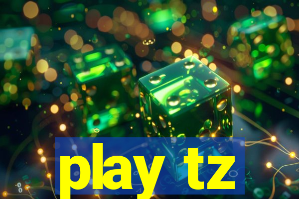 play tz